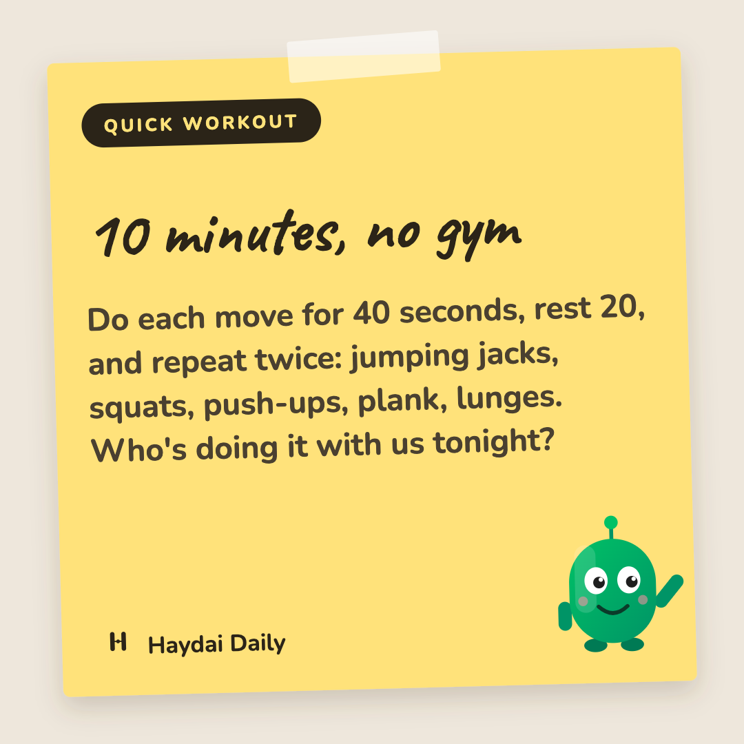 Quick workout. 10 minutes, no gym: Do each move for 40 seconds, rest 20, and repeat twice: jumping jacks, squats, push-ups, plank, lunges. Who's doing it with us tonight?